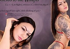 Addicted to the Whisper An ASMR JOI Addiction Series by Darcy Diamond Ep. 1: “Late Night Confession: I Couldn’t Help Myself" I couldn’t get