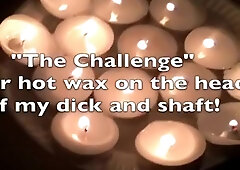 Cock and ball ********challenge: Wax on dick