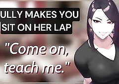Your Bully Makes U Sit On Her Lap And Teases U