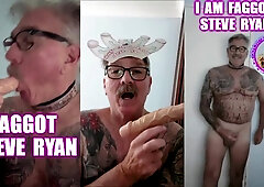 LIFE IS ABOUT GARGLING HARD-ON I AM FAGGOT STEVE RYAN