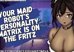 [F4M] Your Maid Robot's Personality Matrix Is on the Fritz -- ASMR Audio Roleplay